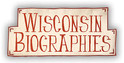 Go to Wisconsin Biographies